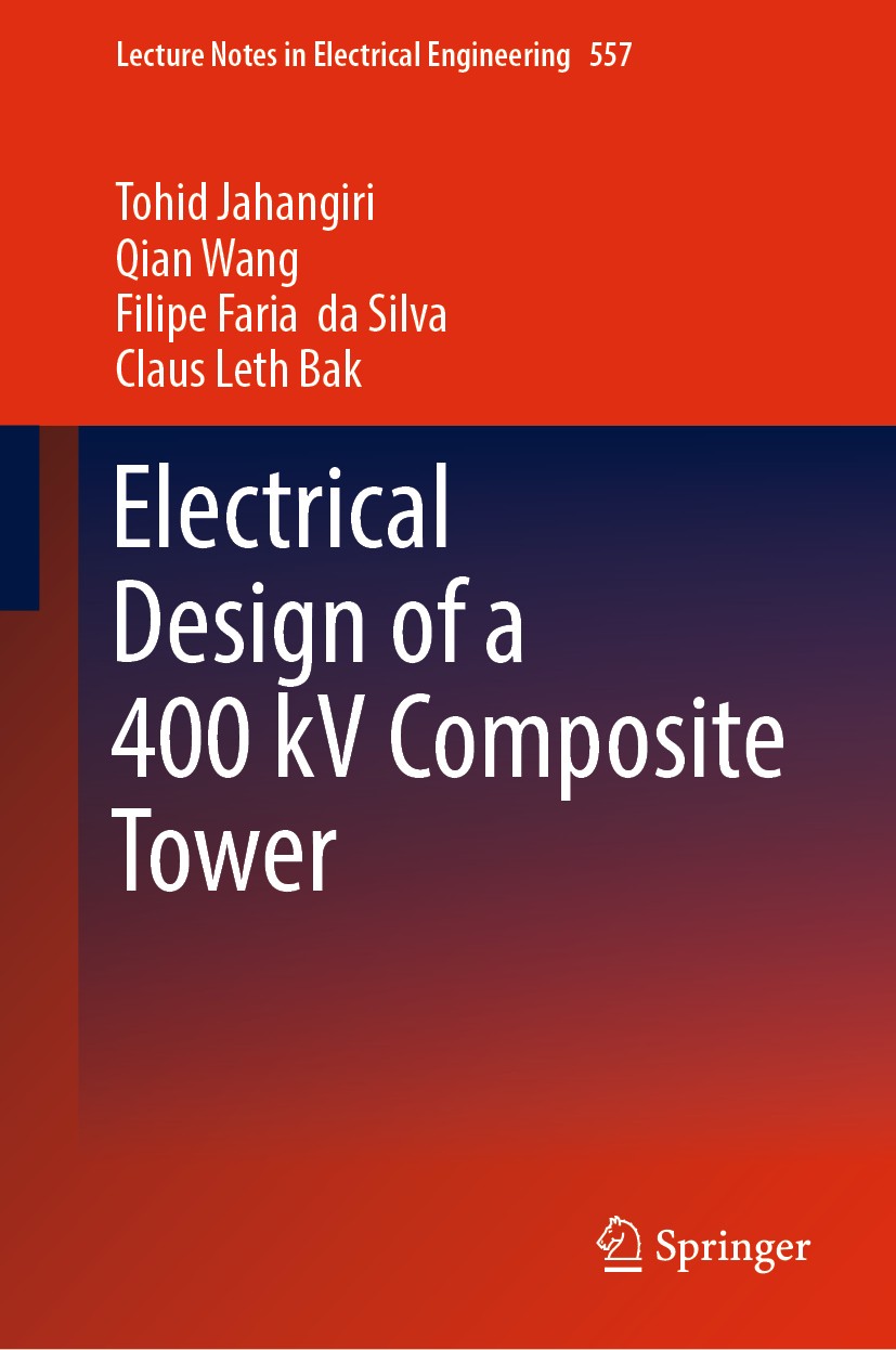 Titlebook: Electrical Design of a 400 kV Composite Tower; Tohid Jahangiri,Qian Wang,Claus Leth Bak Book 2020 Springer Nature Switzerland AG 2020 Over Titlebook: Electrical Design of a 400 kV Composite Tower; Tohid Jahangiri,Qian Wang,Claus Leth Bak Book 2020 Springer Nature Switzerland AG 2020 Over
