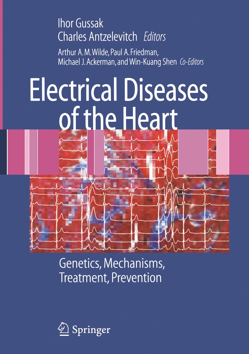 Titlebook: Electrical Diseases of the Heart; Genetics, Mechanisms Ihor Gussak (Deputy Therapeutic Area Head, Profess Book 20081st edition Springer-Ver Titlebook: Electrical Diseases of the Heart; Genetics, Mechanisms Ihor Gussak (Deputy Therapeutic Area Head, Profess Book 20081st edition Springer-Ver
