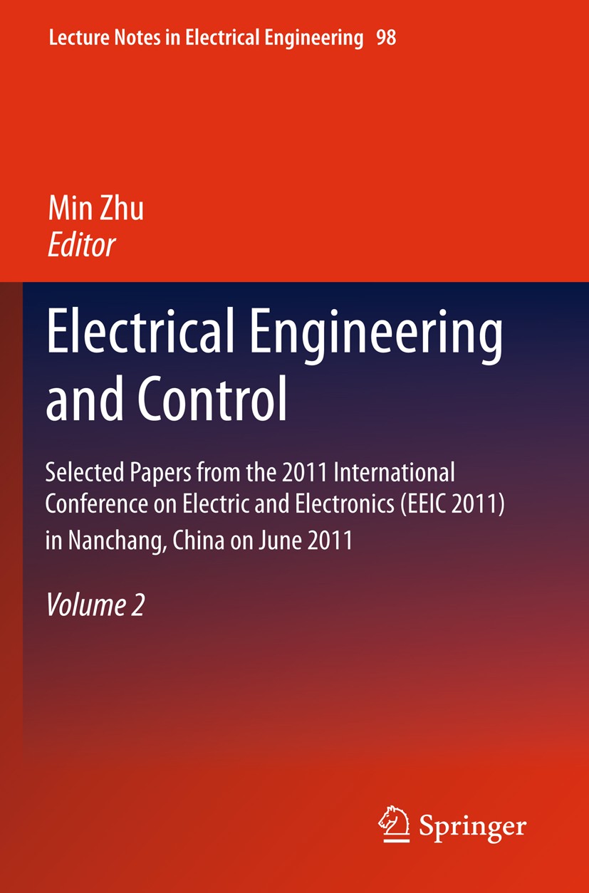 Titlebook: Electrical Engineering and Control; Selected Papers from Min Zhu Conference proceedings 2011 Springer-Verlag GmbH Berlin Heidelberg 2011 Co Titlebook: Electrical Engineering and Control; Selected Papers from Min Zhu Conference proceedings 2011 Springer-Verlag GmbH Berlin Heidelberg 2011 Co