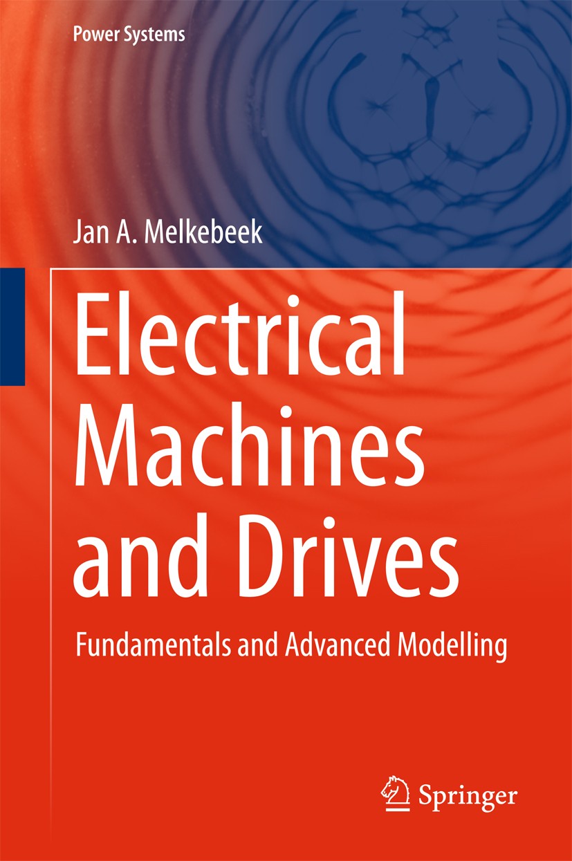Titlebook: Electrical Machines and Drives; Fundamentals and Adv Jan A. Melkebeek Book 2018 Springer International Publishing AG 2018 Electrical machin Titlebook: Electrical Machines and Drives; Fundamentals and Adv Jan A. Melkebeek Book 2018 Springer International Publishing AG 2018 Electrical machin