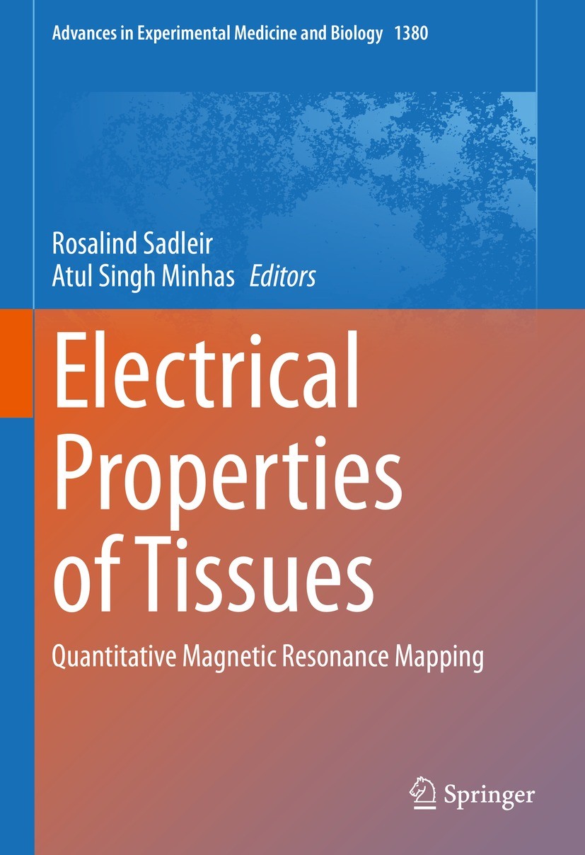 Titlebook: Electrical Properties of Tissues; Quantitative Magneti Rosalind Sadleir,Atul Singh Minhas Book 2022 The Editor(s) (if applicable) and The A Titlebook: Electrical Properties of Tissues; Quantitative Magneti Rosalind Sadleir,Atul Singh Minhas Book 2022 The Editor(s) (if applicable) and The A