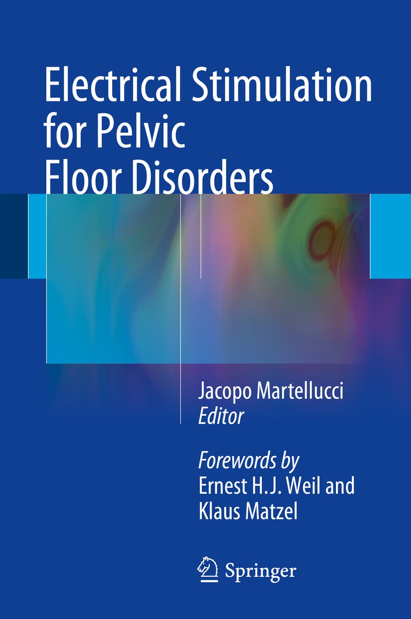 Titlebook: Electrical Stimulation for Pelvic Floor Disorders; Jacopo Martellucci Book 2015 Springer International Publishing Switzerland 2015 electri Titlebook: Electrical Stimulation for Pelvic Floor Disorders; Jacopo Martellucci Book 2015 Springer International Publishing Switzerland 2015 electri