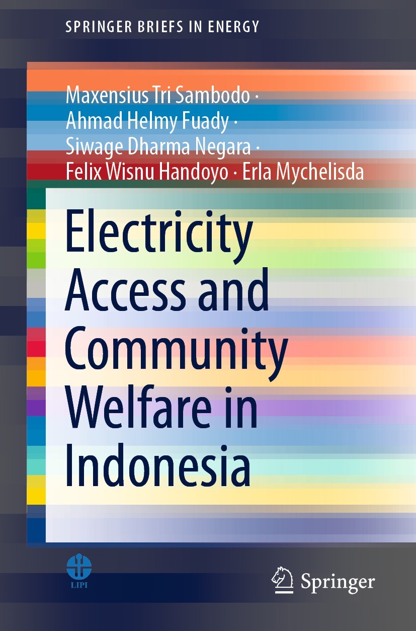 Titlebook: Electricity Access and Community Welfare in Indonesia; Maxensius Tri Sambodo,Ahmad Helmy Fuady,Erla Myche Book 2021 The Editor(s) (if appl Titlebook: Electricity Access and Community Welfare in Indonesia; Maxensius Tri Sambodo,Ahmad Helmy Fuady,Erla Myche Book 2021 The Editor(s) (if appl