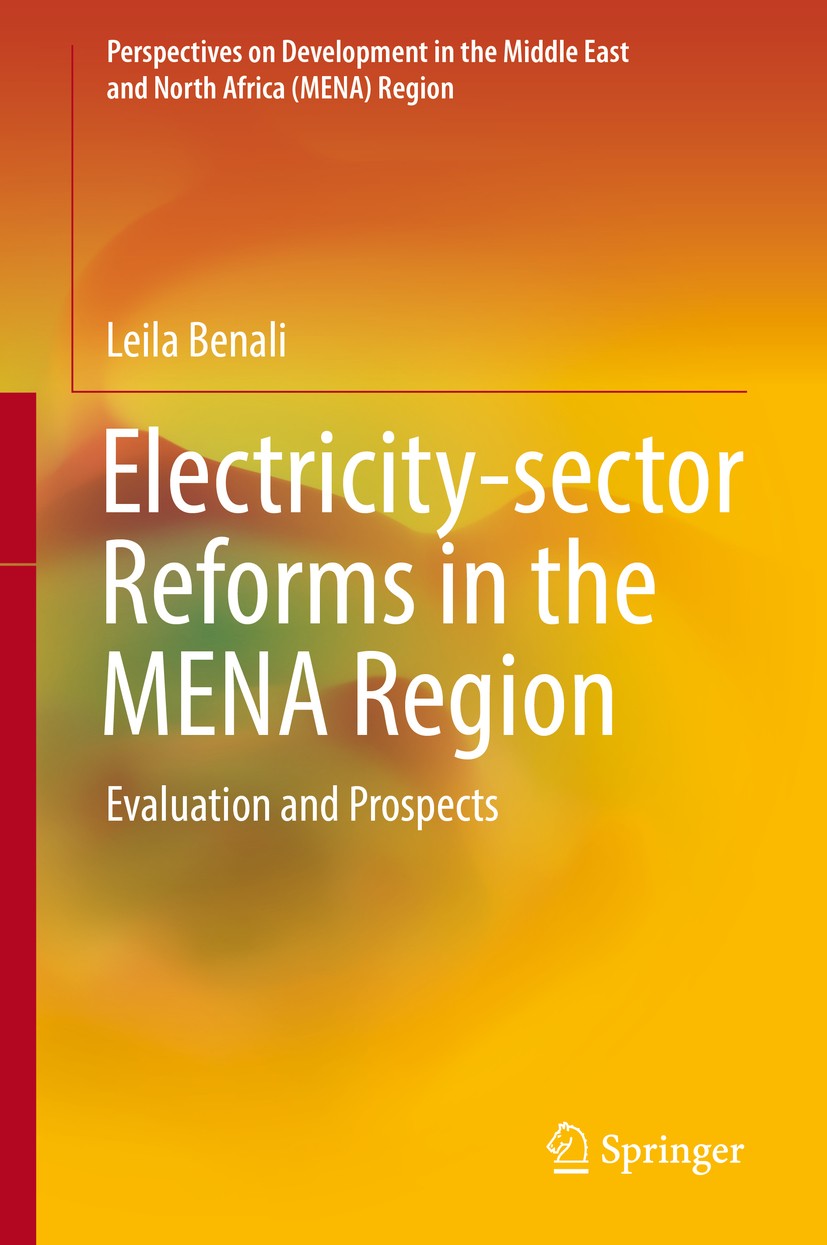 Titlebook: Electricity-sector Reforms in the MENA Region; Evaluation and Prosp Leila Benali Book 2019 Springer International Publishing AG, part of Sp Titlebook: Electricity-sector Reforms in the MENA Region; Evaluation and Prosp Leila Benali Book 2019 Springer International Publishing AG, part of Sp