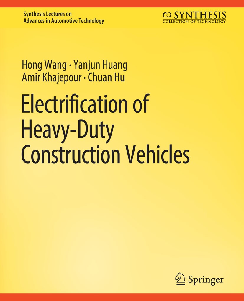 Titlebook: Electrification of Heavy-Duty Construction Vehicles; Hong Wang,Yanjun Huang,Chuan Hu Book 2018 Springer Nature Switzerland AG 2018 Titlebook: Electrification of Heavy-Duty Construction Vehicles; Hong Wang,Yanjun Huang,Chuan Hu Book 2018 Springer Nature Switzerland AG 2018