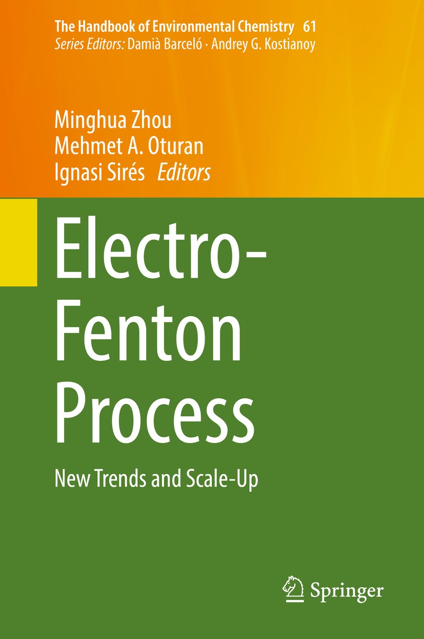 Titlebook: Electro-Fenton Process; New Trends and Scale Minghua Zhou,Mehmet A. Oturan,Ignasi Sirés Book 2018 Springer Nature Singapore Pte Ltd. 2018 C Titlebook: Electro-Fenton Process; New Trends and Scale Minghua Zhou,Mehmet A. Oturan,Ignasi Sirés Book 2018 Springer Nature Singapore Pte Ltd. 2018 C