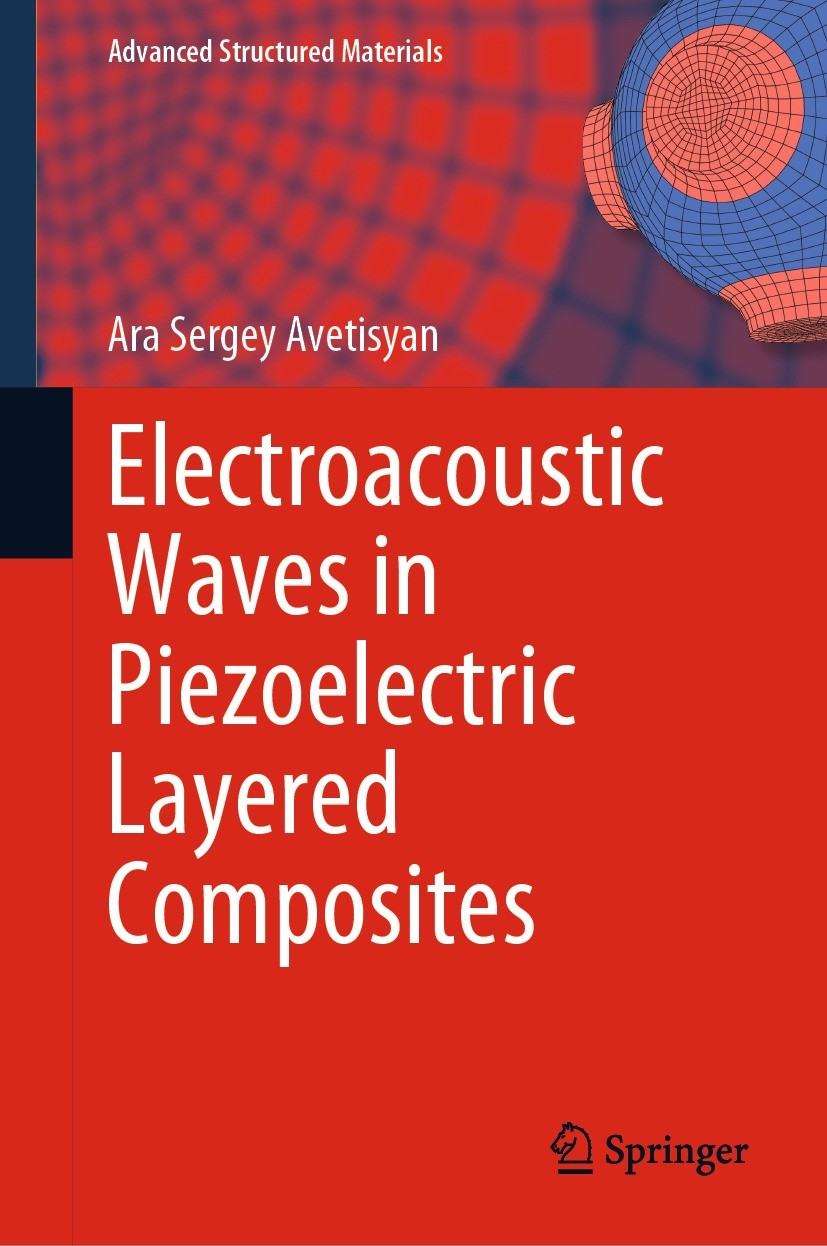 Titlebook: Electroacoustic Waves in Piezoelectric Layered Composites; Ara Sergey Avetisyan Book 2023 The Editor(s) (if applicable) and The Author(s), Titlebook: Electroacoustic Waves in Piezoelectric Layered Composites; Ara Sergey Avetisyan Book 2023 The Editor(s) (if applicable) and The Author(s),
