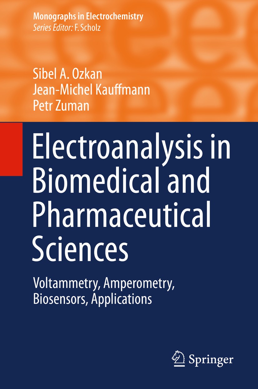 Titlebook: Electroanalysis in Biomedical and Pharmaceutical Sciences; Voltammetry, Amperom Sibel A. Ozkan,Jean-Michel Kauffmann,Petr Zuman Book 2015 S Titlebook: Electroanalysis in Biomedical and Pharmaceutical Sciences; Voltammetry, Amperom Sibel A. Ozkan,Jean-Michel Kauffmann,Petr Zuman Book 2015 S