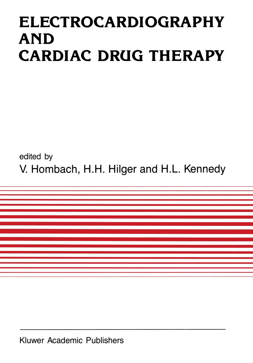 Titlebook: Electrocardiography and Cardiac Drug Therapy; V. Hombach,H. H. Hilger,H. L. Kennedy Book 1989 Kluwer Academic Publishers 1989 blood pressu Titlebook: Electrocardiography and Cardiac Drug Therapy; V. Hombach,H. H. Hilger,H. L. Kennedy Book 1989 Kluwer Academic Publishers 1989 blood pressu