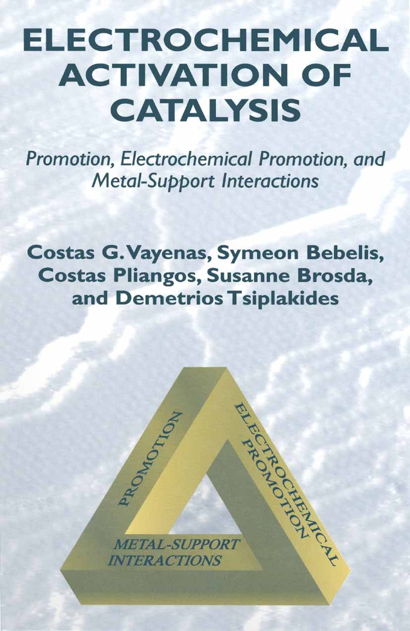 Titlebook: Electrochemical Activation of Catalysis; Promotion, Electroch Costas G. Vayenas,Symeon Bebelis,Demetrios Tsiplak Book 2001 Springer Science Titlebook: Electrochemical Activation of Catalysis; Promotion, Electroch Costas G. Vayenas,Symeon Bebelis,Demetrios Tsiplak Book 2001 Springer Science