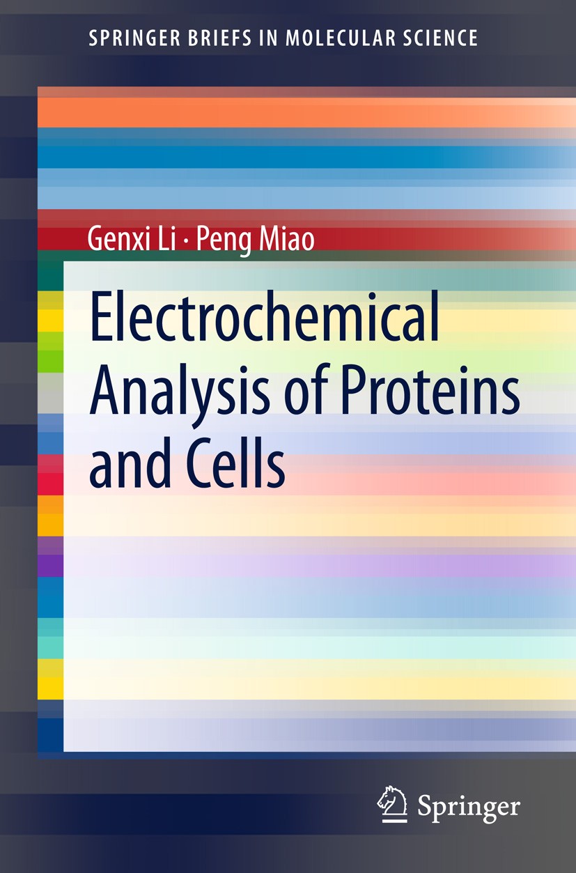 Titlebook: Electrochemical Analysis of Proteins and Cells; Genxi Li,Peng Miao Book 2013 The Author(s) 2013 Cancer cell detection.Cell analysis.Cell a Titlebook: Electrochemical Analysis of Proteins and Cells; Genxi Li,Peng Miao Book 2013 The Author(s) 2013 Cancer cell detection.Cell analysis.Cell a