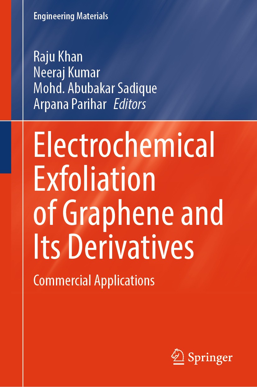 Titlebook: Electrochemical Exfoliation of Graphene and Its Derivatives; Commercial Applicati Raju Khan,Neeraj Kumar,Arpana Parihar Book 2024 The Edito Titlebook: Electrochemical Exfoliation of Graphene and Its Derivatives; Commercial Applicati Raju Khan,Neeraj Kumar,Arpana Parihar Book 2024 The Edito