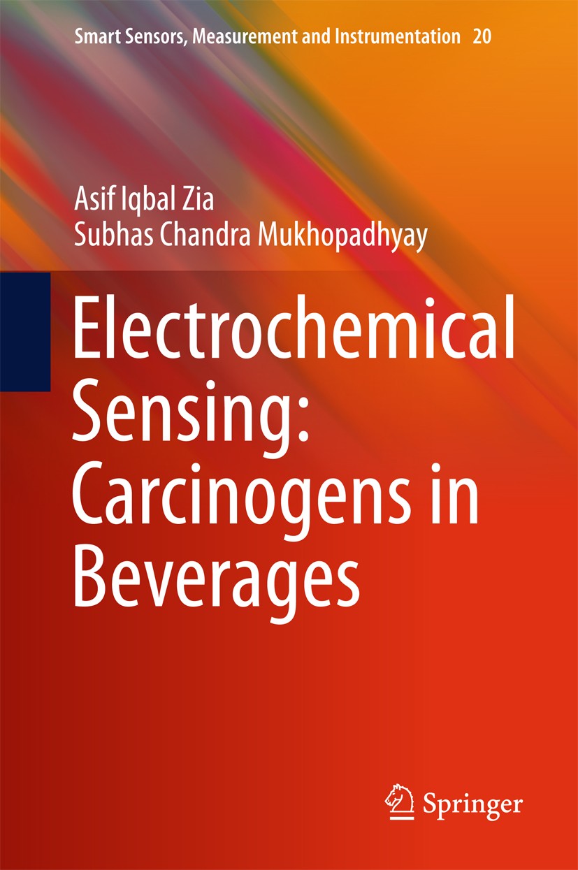 Titlebook: Electrochemical Sensing: Carcinogens in Beverages; Asif Iqbal Zia,Subhas Chandra Mukhopadhyay Book 2016 Springer International Publishing Titlebook: Electrochemical Sensing: Carcinogens in Beverages; Asif Iqbal Zia,Subhas Chandra Mukhopadhyay Book 2016 Springer International Publishing