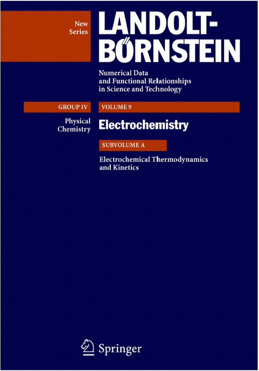 Titlebook: Electrochemical Thermodynamics and Kinetics; M.D. Lechner Book 20071st edition Springer-Verlag Berlin Heidelberg 2007 Adsorption.cell volt Titlebook: Electrochemical Thermodynamics and Kinetics; M.D. Lechner Book 20071st edition Springer-Verlag Berlin Heidelberg 2007 Adsorption.cell volt