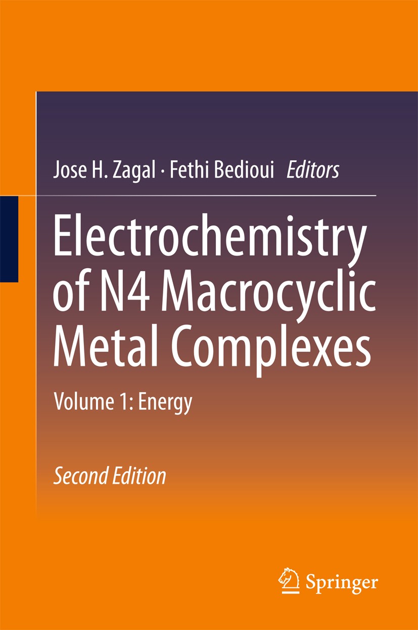 Titlebook: Electrochemistry of N4 Macrocyclic Metal Complexes; Volume 1: Energy Jose H. Zagal,Fethi Bedioui Book 2016Latest edition Springer Internati Titlebook: Electrochemistry of N4 Macrocyclic Metal Complexes; Volume 1: Energy Jose H. Zagal,Fethi Bedioui Book 2016Latest edition Springer Internati