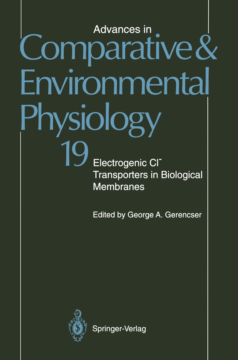 Titlebook: Advances in Comparative and Environmental Physiology; Electrogenic Cl? Tra George A. Gerencser Book 1994 Springer-Verlag Berlin Heidelberg Titlebook: Advances in Comparative and Environmental Physiology; Electrogenic Cl? Tra George A. Gerencser Book 1994 Springer-Verlag Berlin Heidelberg