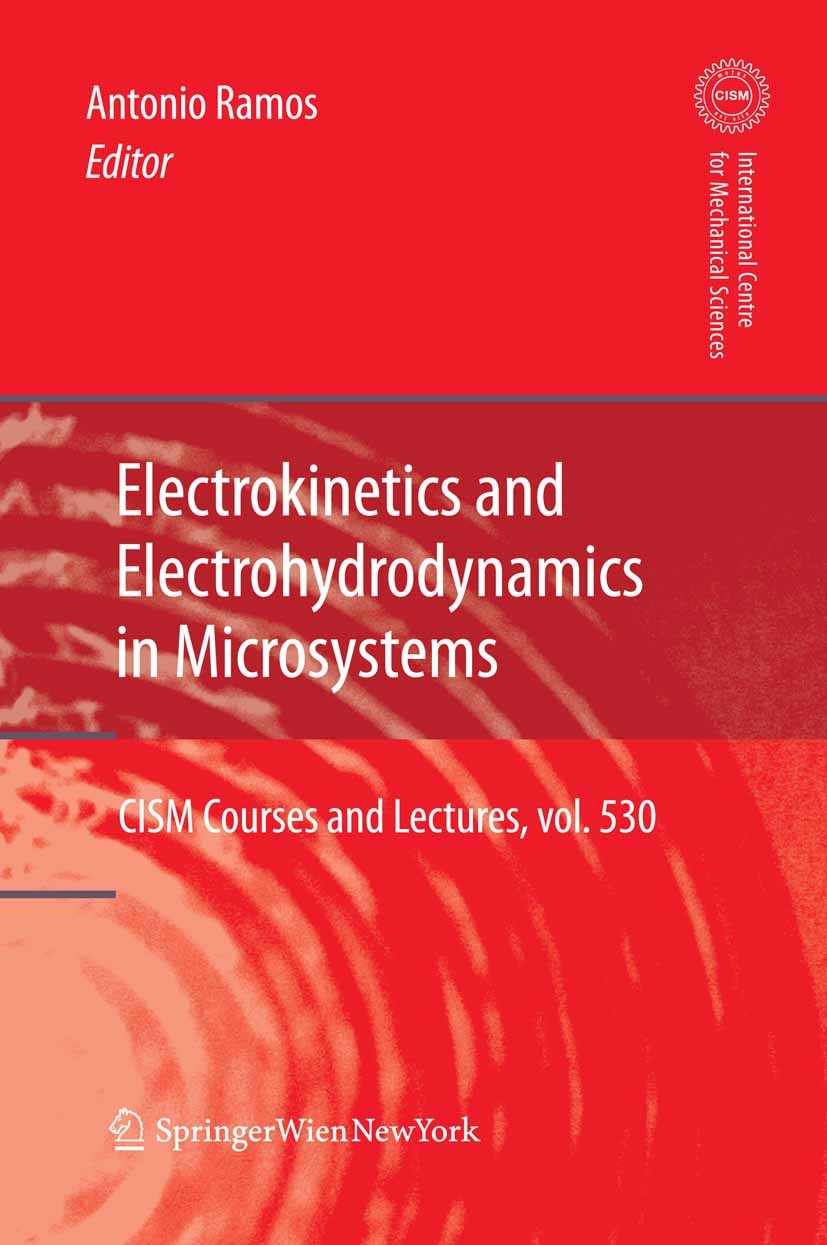 Titlebook: Electrokinetics and Electrohydrodynamics in Microsystems; Antonio Ramos Book 2011 CISM Udine 2011 dielectrophoresis.electrohydrodynamics.e Titlebook: Electrokinetics and Electrohydrodynamics in Microsystems; Antonio Ramos Book 2011 CISM Udine 2011 dielectrophoresis.electrohydrodynamics.e