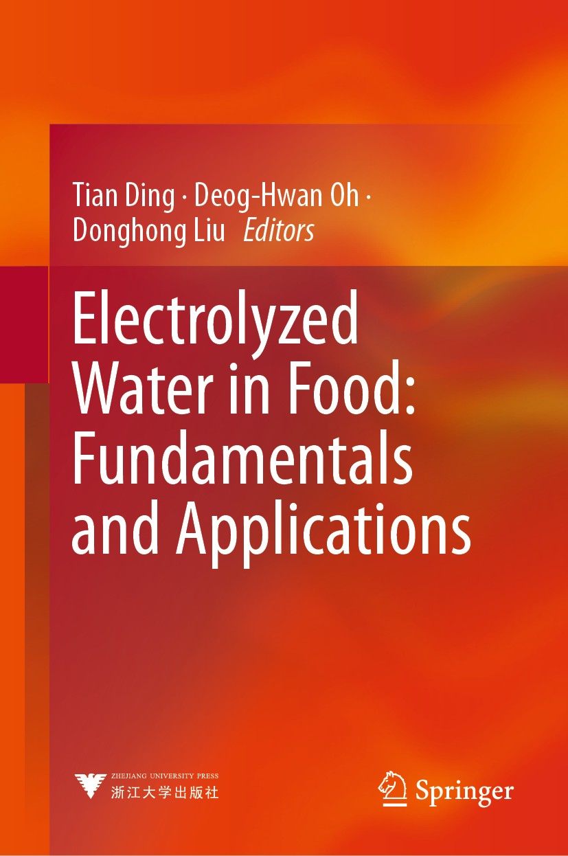 Titlebook: Electrolyzed Water in Food: Fundamentals and Applications; Tian Ding,Deog-Hwan Oh,Donghong Liu Book 2019 Springer Nature Singapore Pte Ltd Titlebook: Electrolyzed Water in Food: Fundamentals and Applications; Tian Ding,Deog-Hwan Oh,Donghong Liu Book 2019 Springer Nature Singapore Pte Ltd