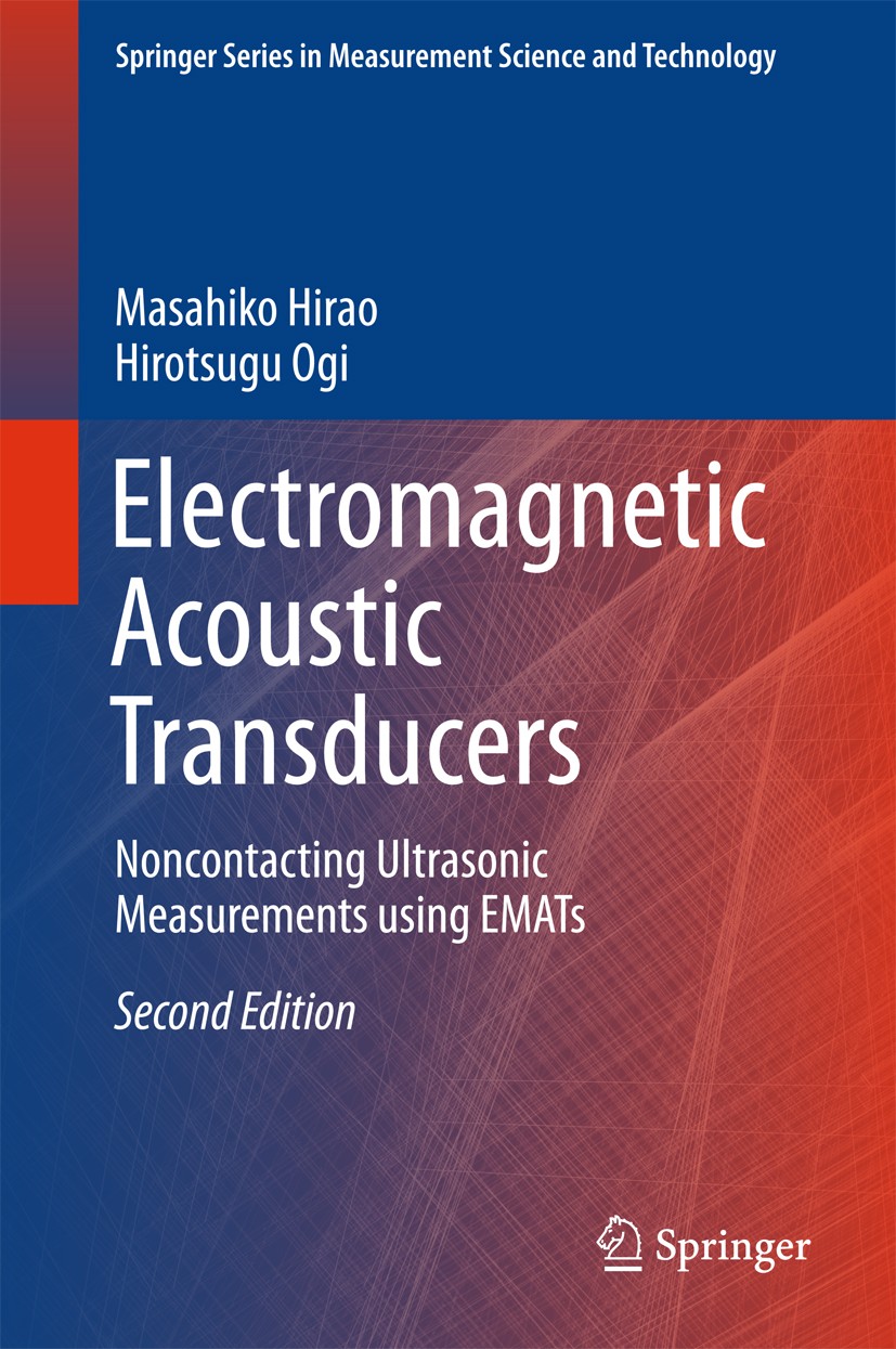 Titlebook: Electromagnetic Acoustic Transducers; Noncontacting Ultras Masahiko Hirao,Hirotsugu Ogi Book 2017Latest edition The Editor(s) (if applicabl Titlebook: Electromagnetic Acoustic Transducers; Noncontacting Ultras Masahiko Hirao,Hirotsugu Ogi Book 2017Latest edition The Editor(s) (if applicabl