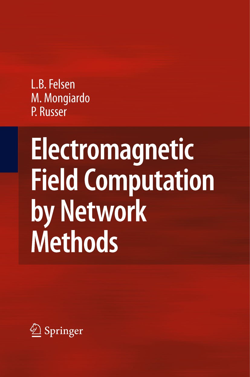Titlebook: Electromagnetic Field Computation by Network Methods; Peter Russer,Mauro Mongiardo,Leopold B. Felsen Book 2009 Springer-Verlag Berlin Heid Titlebook: Electromagnetic Field Computation by Network Methods; Peter Russer,Mauro Mongiardo,Leopold B. Felsen Book 2009 Springer-Verlag Berlin Heid