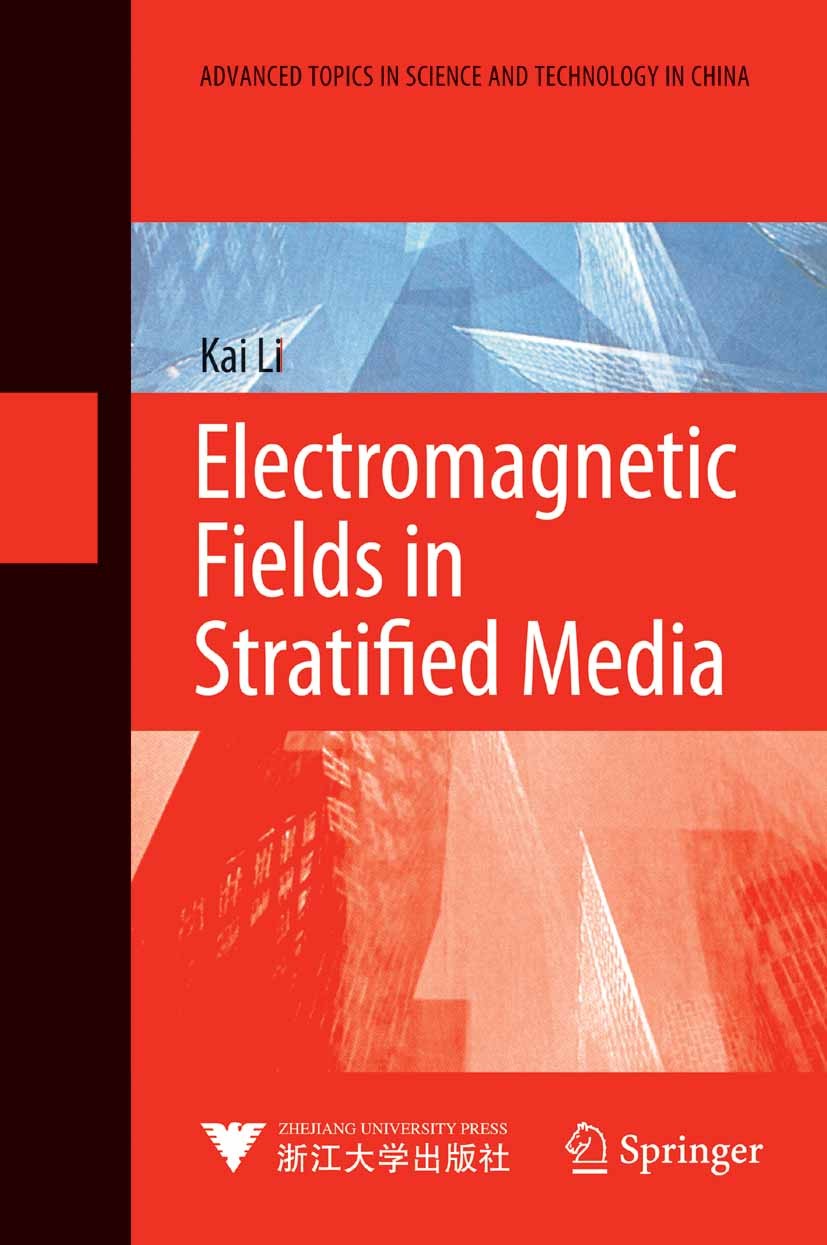 Titlebook: Electromagnetic Fields in Stratified Media; Kai Li Book 2009 Springer-Verlag Berlin Heidelberg 2009 ATSTC.Lateral Wave.Stratified or Layer Titlebook: Electromagnetic Fields in Stratified Media; Kai Li Book 2009 Springer-Verlag Berlin Heidelberg 2009 ATSTC.Lateral Wave.Stratified or Layer