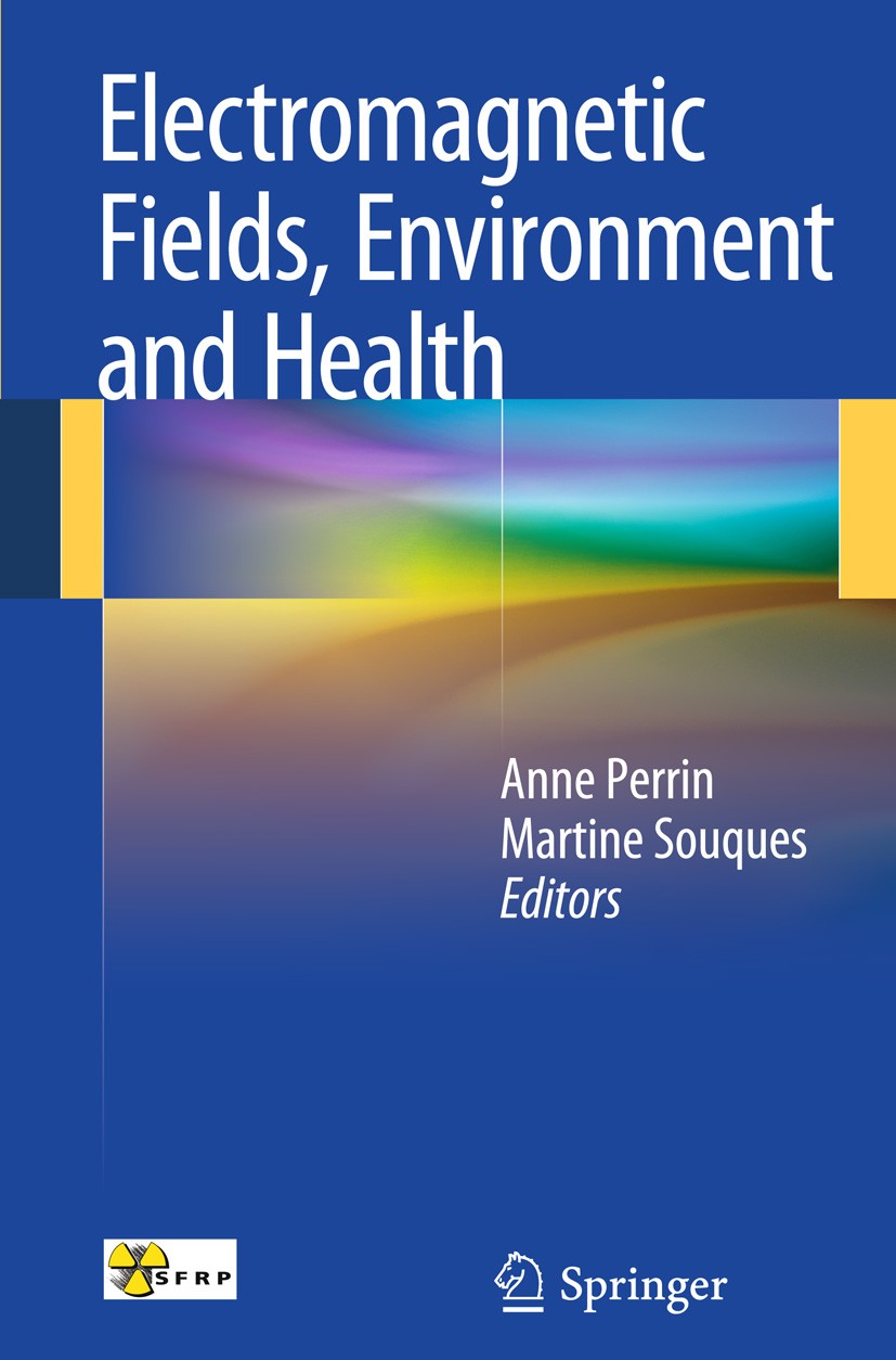 Titlebook: Electromagnetic Fields, Environment and Health; Anne Perrin,Martine Souques Book 2012 Springer-Verlag France 2012 Electromagnetic fields.E Titlebook: Electromagnetic Fields, Environment and Health; Anne Perrin,Martine Souques Book 2012 Springer-Verlag France 2012 Electromagnetic fields.E