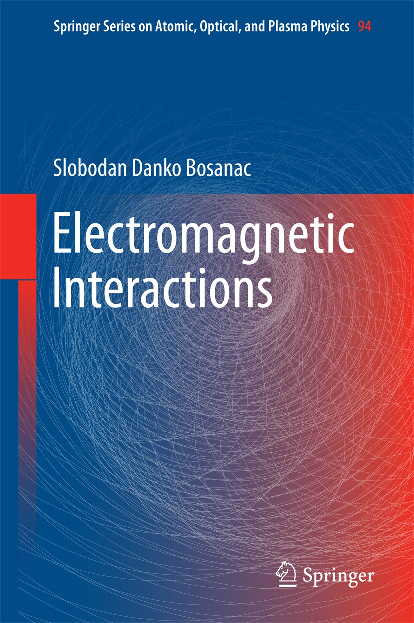 Titlebook: Electromagnetic Interactions; Slobodan Danko Bosanac Book 2016 Springer-Verlag Berlin Heidelberg 2016 Charge in Electromagnetic Wave.Confi Titlebook: Electromagnetic Interactions; Slobodan Danko Bosanac Book 2016 Springer-Verlag Berlin Heidelberg 2016 Charge in Electromagnetic Wave.Confi