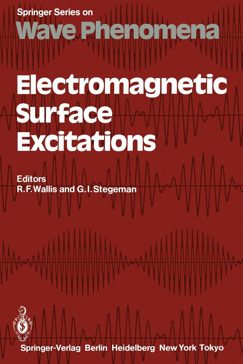 Titlebook: Electromagnetic Surface Excitations; Proceedings of an In Richard F. Wallis,George I. Stegeman,Theodor Tamir Conference proceedings 1986 Sp Titlebook: Electromagnetic Surface Excitations; Proceedings of an In Richard F. Wallis,George I. Stegeman,Theodor Tamir Conference proceedings 1986 Sp