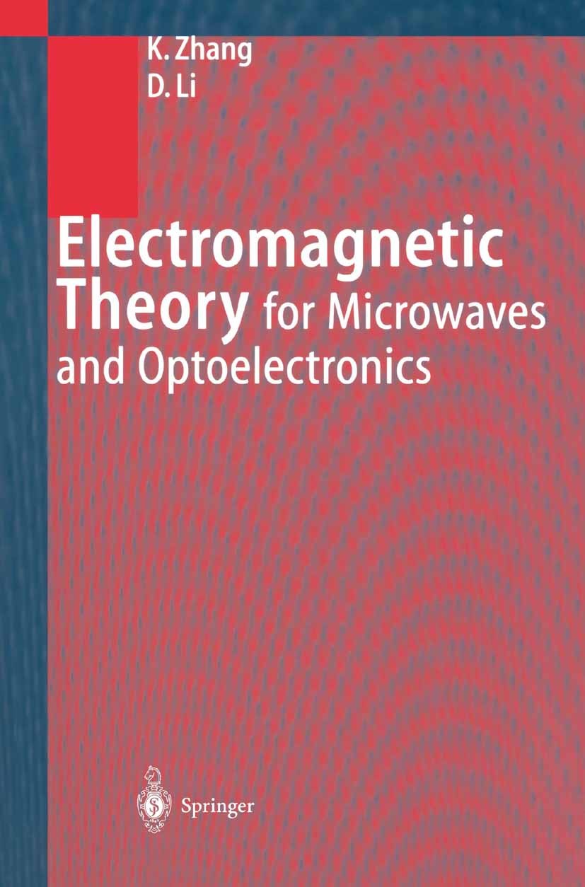 Titlebook: Electromagnetic Theory for Microwaves and Optoelectronics; Keqian Zhang,Dejie Li Book 19981st edition Springer-Verlag Berlin Heidelberg 19 Titlebook: Electromagnetic Theory for Microwaves and Optoelectronics; Keqian Zhang,Dejie Li Book 19981st edition Springer-Verlag Berlin Heidelberg 19