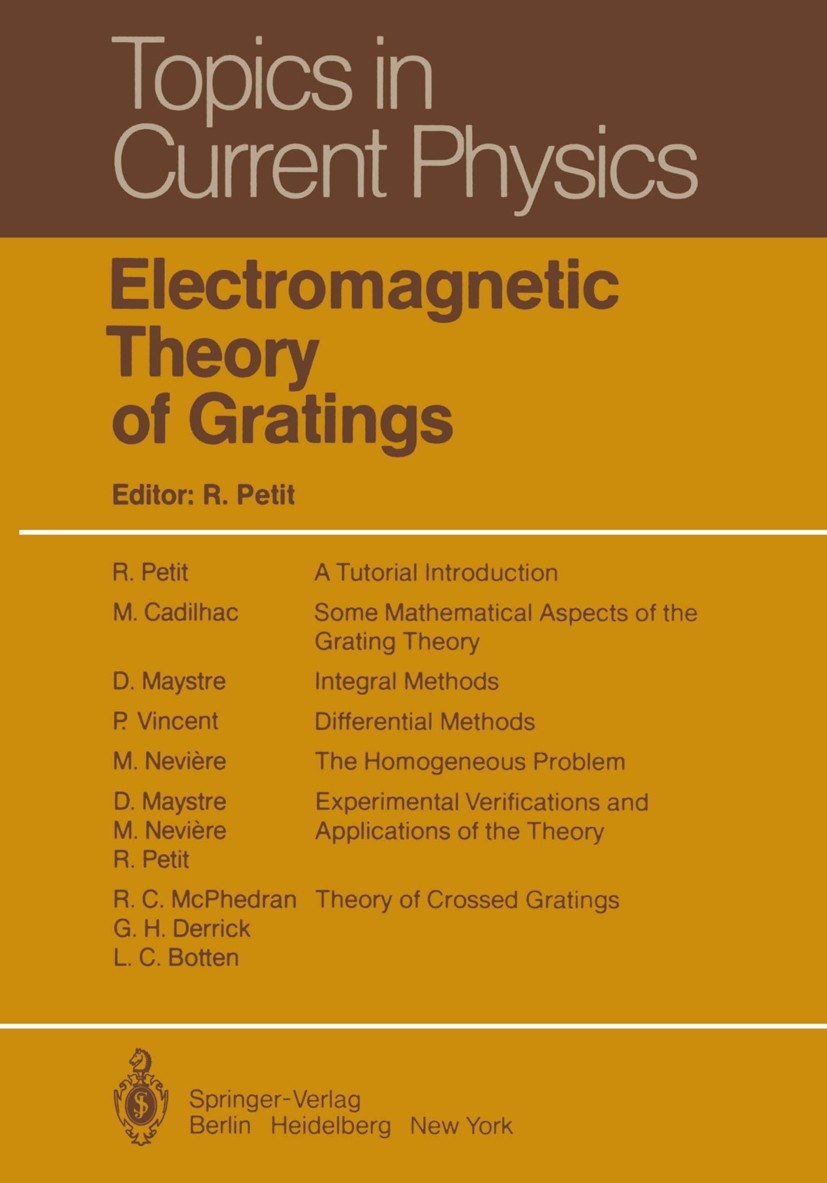 Titlebook: Electromagnetic Theory of Gratings; Roger Petit Book 1980 Springer-Verlag Berlin Heidelberg 1980 Gitter (Optik).diffraction.dispersion.ele Titlebook: Electromagnetic Theory of Gratings; Roger Petit Book 1980 Springer-Verlag Berlin Heidelberg 1980 Gitter (Optik).diffraction.dispersion.ele
