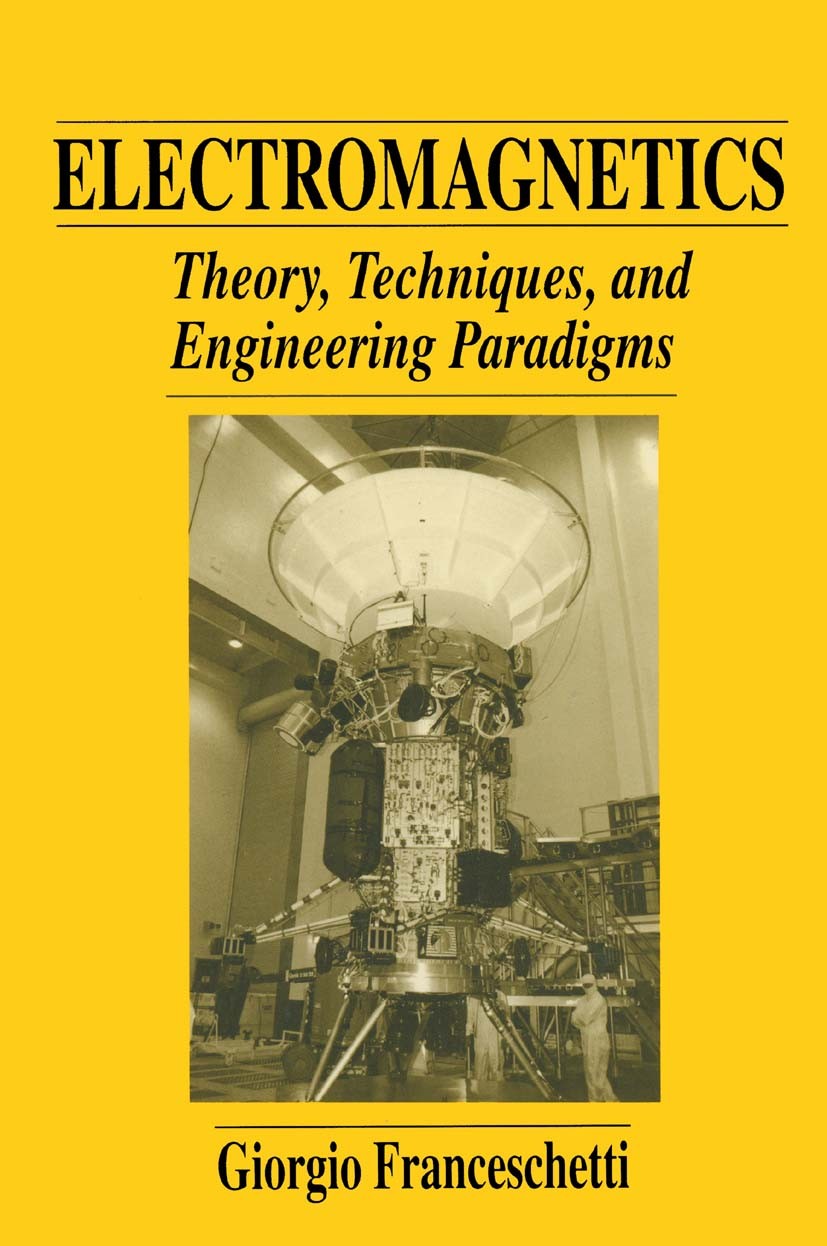 Titlebook: Electromagnetics; Theory, Techniques, Giorgio Franceschetti Book 1997 Springer Science+Business Media New York 1997 circuit.electromagneti Titlebook: Electromagnetics; Theory, Techniques, Giorgio Franceschetti Book 1997 Springer Science+Business Media New York 1997 circuit.electromagneti