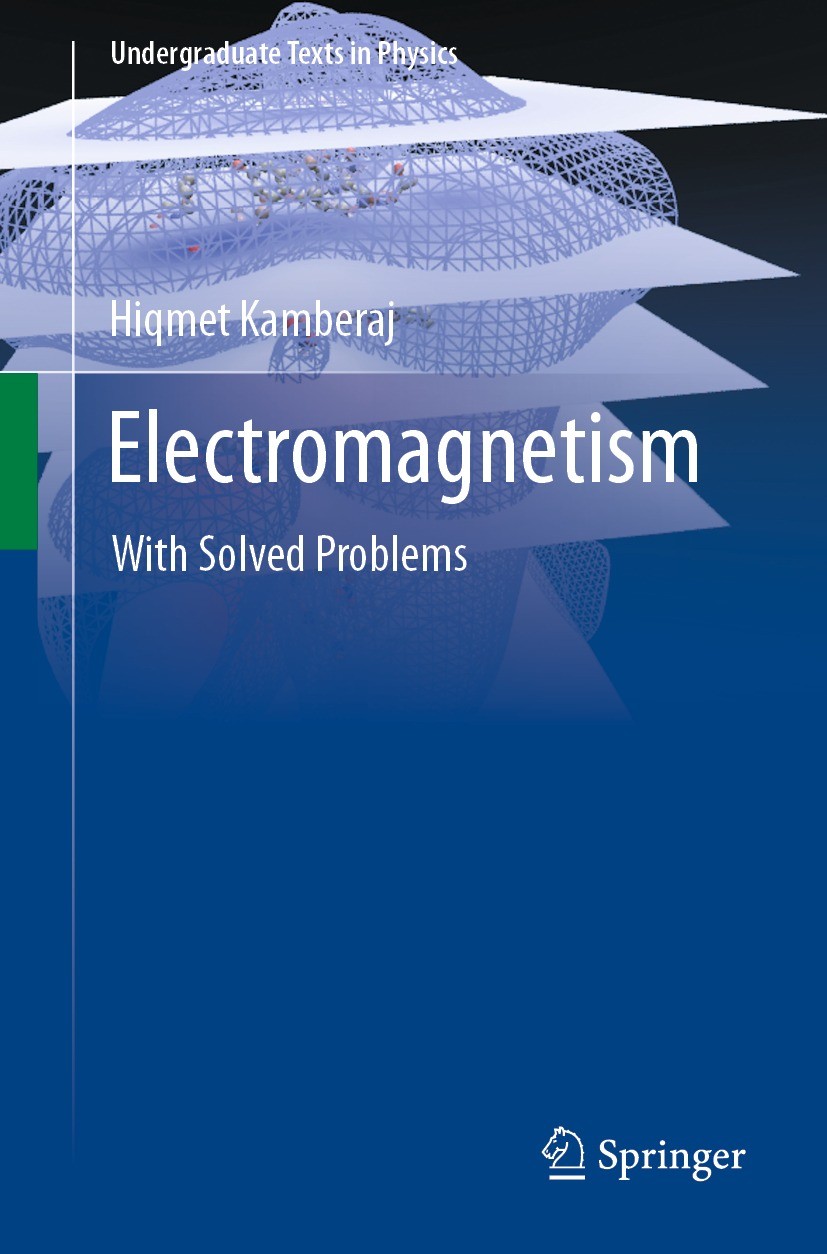 Titlebook: Electromagnetism; With Solved Problems Hiqmet Kamberaj Textbook 2022 The Editor(s) (if applicable) and The Author(s), under exclusive licen Titlebook: Electromagnetism; With Solved Problems Hiqmet Kamberaj Textbook 2022 The Editor(s) (if applicable) and The Author(s), under exclusive licen