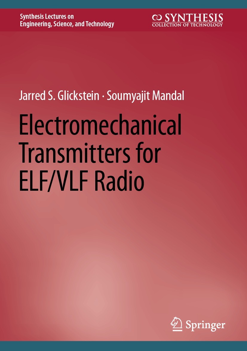 Titlebook: Electromechanical Transmitters for ELF/VLF Radio; Jarred S. Glickstein,Soumyajit Mandal Book 2022 The Editor(s) (if applicable) and The Au Titlebook: Electromechanical Transmitters for ELF/VLF Radio; Jarred S. Glickstein,Soumyajit Mandal Book 2022 The Editor(s) (if applicable) and The Au