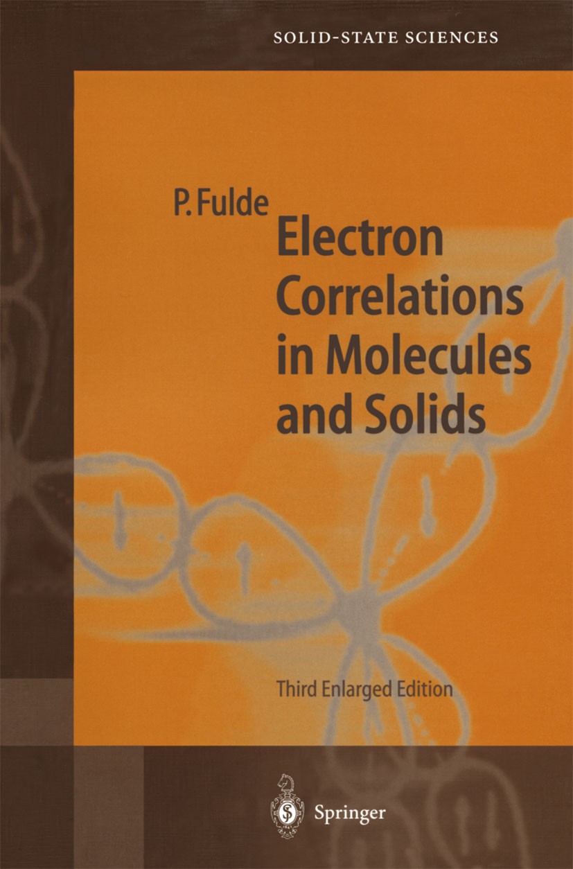 Titlebook: Electron Correlations in Molecules and Solids; P. Fulde Book 1995Latest edition Springer-Verlag Berlin Heidelberg 1995 Cluster.Correlation Titlebook: Electron Correlations in Molecules and Solids; P. Fulde Book 1995Latest edition Springer-Verlag Berlin Heidelberg 1995 Cluster.Correlation