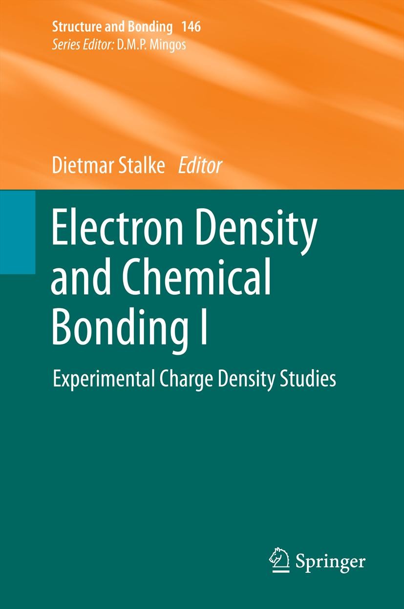 Titlebook: Electron Density and Chemical Bonding I; Experimental Charge Dietmar Stalke Book 2012 Springer-Verlag Berlin Heidelberg 2012 Titlebook: Electron Density and Chemical Bonding I; Experimental Charge Dietmar Stalke Book 2012 Springer-Verlag Berlin Heidelberg 2012