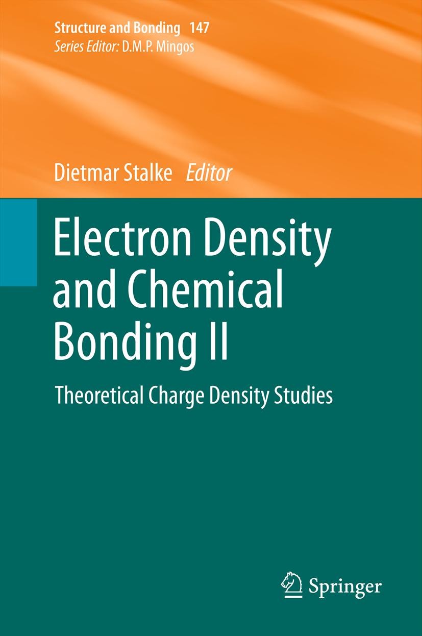 Titlebook: Electron Density and Chemical Bonding II; Theoretical Charge D Dietmar Stalke Book 2012 Springer-Verlag Berlin Heidelberg 2012 Titlebook: Electron Density and Chemical Bonding II; Theoretical Charge D Dietmar Stalke Book 2012 Springer-Verlag Berlin Heidelberg 2012