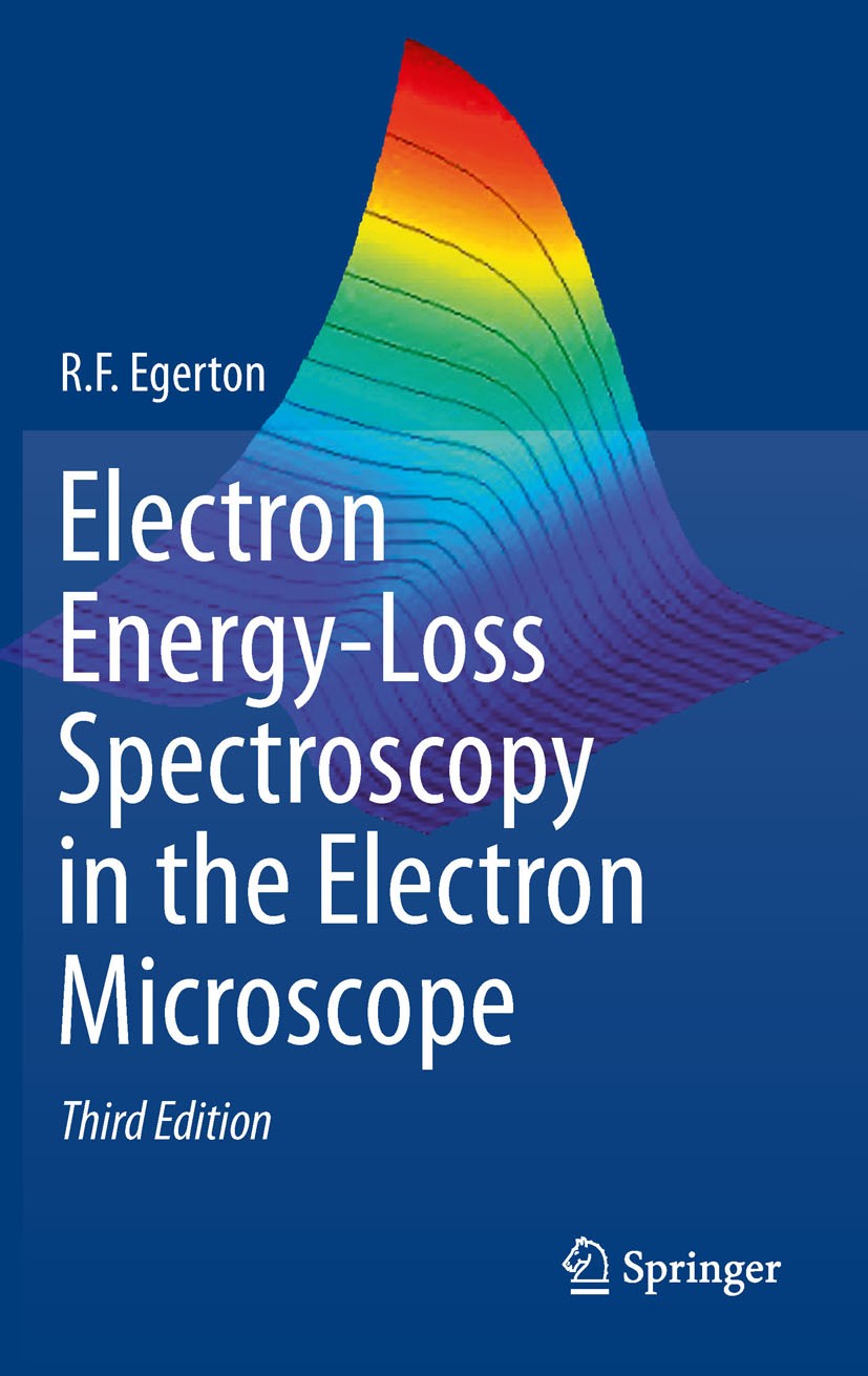 Titlebook: Electron Energy-Loss Spectroscopy in the Electron Microscope; R.F. Egerton Book 2011Latest edition Springer Science+Business Media, LLC 20 Titlebook: Electron Energy-Loss Spectroscopy in the Electron Microscope; R.F. Egerton Book 2011Latest edition Springer Science+Business Media, LLC 20