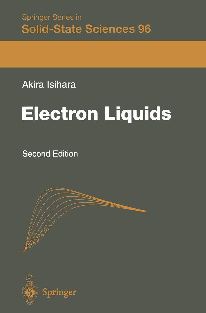 Titlebook: Electron Liquids; Akira Isihara Book 1998Latest edition Springer-Verlag Berlin Heidelberg 1998 Plasma physics.crystal.dispersion.electron. Titlebook: Electron Liquids; Akira Isihara Book 1998Latest edition Springer-Verlag Berlin Heidelberg 1998 Plasma physics.crystal.dispersion.electron.