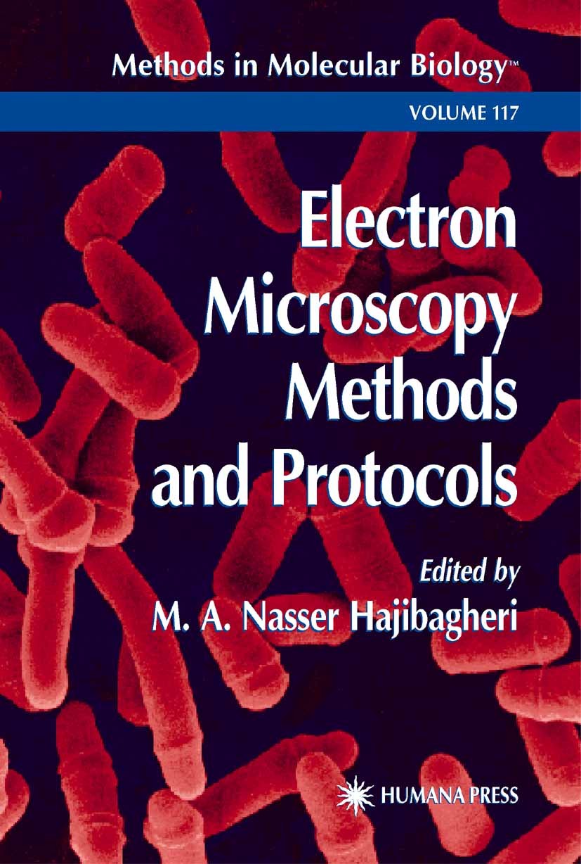 Titlebook: Electron Microscopy Methods and Protocols; M. A. Nasser Hajibagheri Book 19991st edition Humana Press 1999 Titlebook: Electron Microscopy Methods and Protocols; M. A. Nasser Hajibagheri Book 19991st edition Humana Press 1999