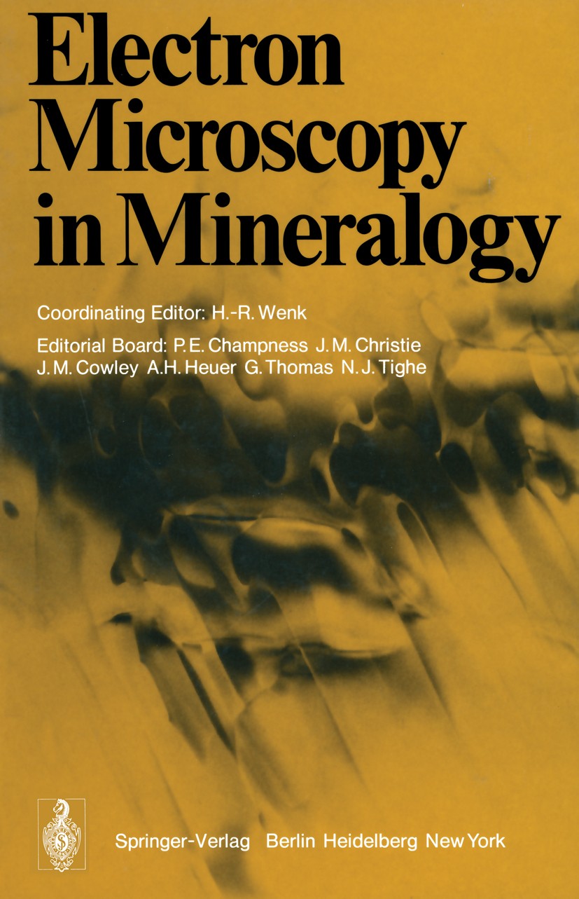 Titlebook: Electron Microscopy in Mineralogy; H.-R. Wenk Book 1976 Springer-Verlag Berlin · Heidelberg 1976 Elektronenmikroskopie.Mineralogie.crystal Titlebook: Electron Microscopy in Mineralogy; H.-R. Wenk Book 1976 Springer-Verlag Berlin · Heidelberg 1976 Elektronenmikroskopie.Mineralogie.crystal