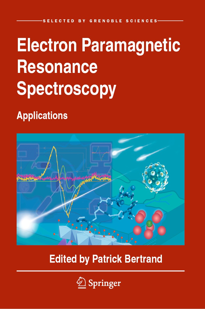 Titlebook: Electron Paramagnetic Resonance Spectroscopy; Applications Patrick Bertrand Textbook 2020 Springer Nature Switzerland AG 2020 Electron Para Titlebook: Electron Paramagnetic Resonance Spectroscopy; Applications Patrick Bertrand Textbook 2020 Springer Nature Switzerland AG 2020 Electron Para