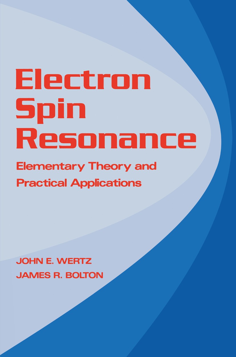 Titlebook: Electron Spin Resonance; Elementary Theory an John E. Wertz,James R. Bolton Book 1986 Chapman and Hall 1986 Exchange interaction.Hamiltonia Titlebook: Electron Spin Resonance; Elementary Theory an John E. Wertz,James R. Bolton Book 1986 Chapman and Hall 1986 Exchange interaction.Hamiltonia