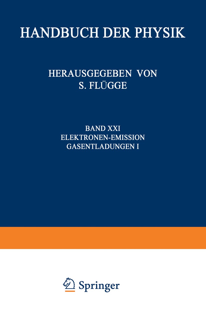 Titlebook: Electron-Emission Gas Discharges I / Elektronen-Emission Gasentladungen I; Wayne B. Nottingham,R H. Good,P. F. Little Book 1956 Springer-V Titlebook: Electron-Emission Gas Discharges I / Elektronen-Emission Gasentladungen I; Wayne B. Nottingham,R H. Good,P. F. Little Book 1956 Springer-V