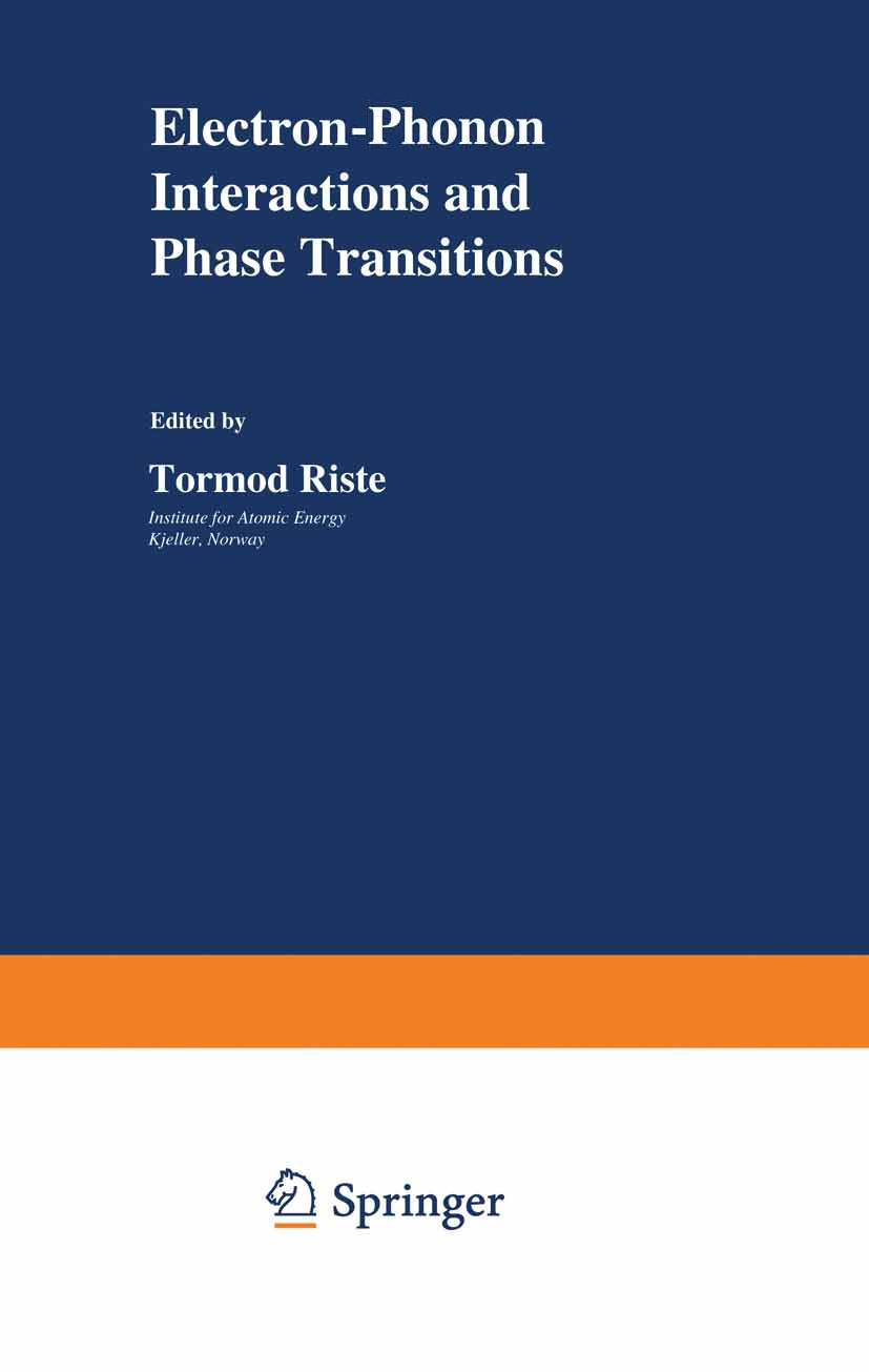 Titlebook: Electron-Phonon Interactions and Phase Transitions; Tormod Riste Book 1977 Springer Science+Business Media New York 1977 Cross section.Neu Titlebook: Electron-Phonon Interactions and Phase Transitions; Tormod Riste Book 1977 Springer Science+Business Media New York 1977 Cross section.Neu