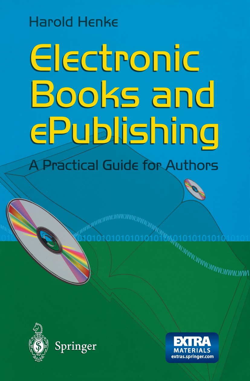 Titlebook: Electronic Books and ePublishing; A Practical Guide fo Harold Henke Book 2001 Springer-Verlag London 2001 Adobe.Design.Electronic Book.Huma Titlebook: Electronic Books and ePublishing; A Practical Guide fo Harold Henke Book 2001 Springer-Verlag London 2001 Adobe.Design.Electronic Book.Huma