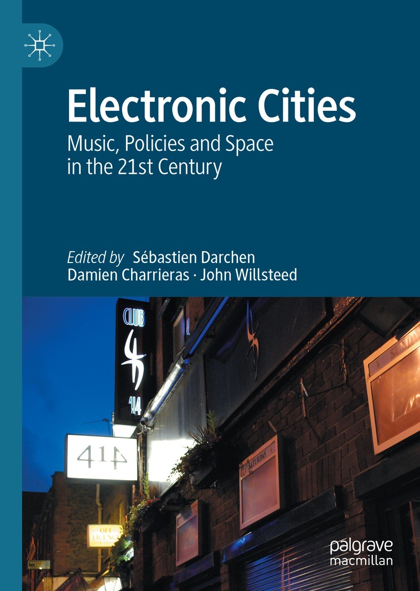 Titlebook: Electronic Cities; Music, Policies and Sébastien Darchen,Damien Charrieras,John Willsteed Book 2021 The Editor(s) (if applicable) and The Titlebook: Electronic Cities; Music, Policies and Sébastien Darchen,Damien Charrieras,John Willsteed Book 2021 The Editor(s) (if applicable) and The