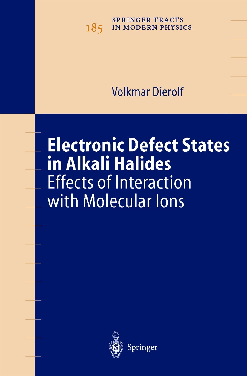 Titlebook: Electronic Defect States in Alkali Halides; Effects of Interacti Volkmar Dierolf Book 2003 Springer-Verlag Berlin Heidelberg 2003 Electron- Titlebook: Electronic Defect States in Alkali Halides; Effects of Interacti Volkmar Dierolf Book 2003 Springer-Verlag Berlin Heidelberg 2003 Electron-