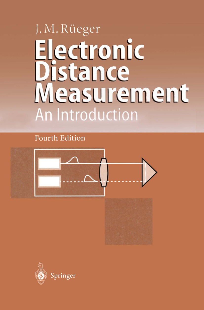 Titlebook: Electronic Distance Measurement; An Introduction J. M. Rüeger Textbook 1996Latest edition Springer-Verlag Berlin Heidelberg 1996 Distance m Titlebook: Electronic Distance Measurement; An Introduction J. M. Rüeger Textbook 1996Latest edition Springer-Verlag Berlin Heidelberg 1996 Distance m