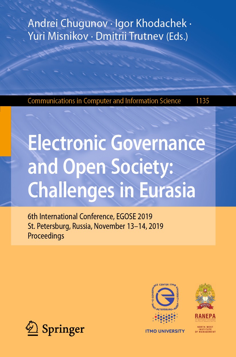 Titlebook: Electronic Governance and Open Society: Challenges in Eurasia; 6th International Co Andrei Chugunov,Igor Khodachek,Dmitrii Trutnev Conferen Titlebook: Electronic Governance and Open Society: Challenges in Eurasia; 6th International Co Andrei Chugunov,Igor Khodachek,Dmitrii Trutnev Conferen
