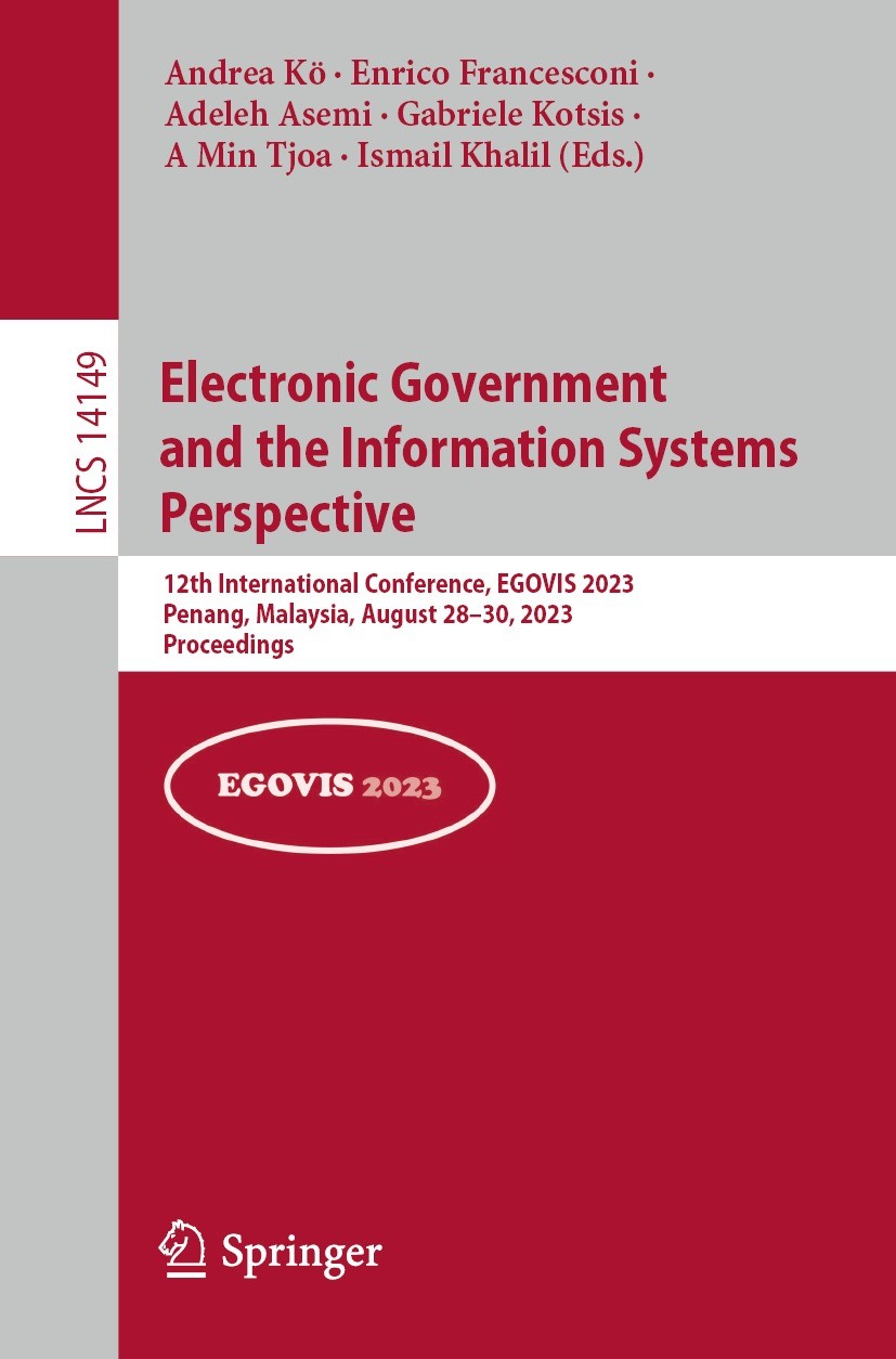 Titlebook: Electronic Government and the Information Systems Perspective; 12th International C Andrea Kö,Enrico Francesconi,Ismail Khalil Conference p Titlebook: Electronic Government and the Information Systems Perspective; 12th International C Andrea Kö,Enrico Francesconi,Ismail Khalil Conference p